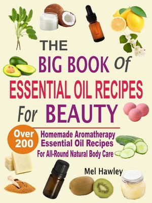 cover image of The Big Book of Essential Oil Recipes For Beauty